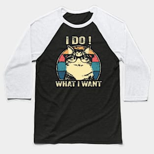 Funny Cat I DO WHAT I WANT Cat Lovers Vintage Baseball T-Shirt